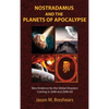 Nostradamus and the Planets of Apocalypse: New Evidence for the Global Disasters Coming in 2040 and 2046 AD - Hardcover