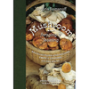 Mushroom Foraging and Feasting: Recollections and Recipes from a Lifetime on the Hunt - Hardcover
