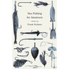 Sea Fishing for Amateurs - A Practical Book on Fishing from Shore, Rocks or Piers, with a Directory of Fishing Stations on the English and Welsh Coast - Paperback