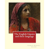 The English Gipsies and their language. By: Charles Godfrey Leland: Charles Godfrey Leland (August 15, 1824 - March 20, 1903) was an American humorist - Paperback