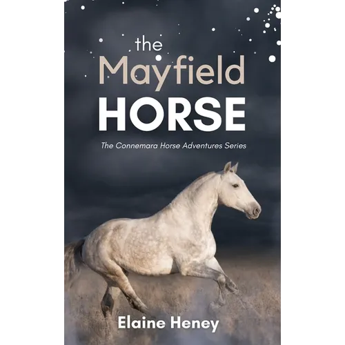 The Mayfield Horse - Book 3 in the Connemara Horse Adventure Series for Kids. The perfect gift for children - Hardcover