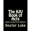 The KJV Book of Acts: Super Large Print Edition - Paperback