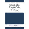 Glimpses Of Peebles, Or, Forgotten Chapters In Its History - Paperback