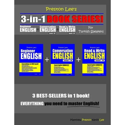 Preston Lee's 3-in-1 Book Series! Beginner English, Conversation English & Read & Write English Lesson 1 - 40 For Turkish Speakers - Paperback