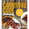 The Carnivore Code Cookbook: Reclaim Your Health, Strength, and Vitality with 100+ Delicious Recipes - Paperback