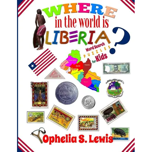 Where In The World Is Liberia: Word Search Puzzles for Kids - Paperback
