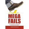 Mega Fails: The Hilariously Funny Book of Humorous Blunders and Misadventures - Paperback