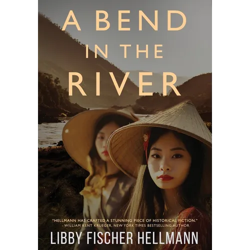 A Bend in the River: 2 Sisters Struggle to Survive the Vietnam War - Hardcover