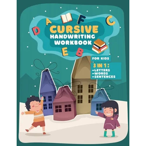 Cursive Handwriting Workbook For Kids: 3 in 1 Practice Book to Learn Tracing Letters, Writing Words and Sentences for School or Home use - Paperback
