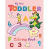 My First Toddler Coloring Book ABC & 123: Numbers, Letters, Shapes, and Animals coloring book for toddlers and preschoolers (Kids coloring activity bo - Paperback