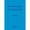 Lordship and the Landscape: A documentary and archaeological study of the Honor of Dudley c. 1066-1322 - Paperback