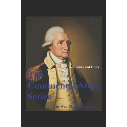 The Continental Army Series ...Odds and Ends - Paperback