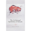 The Archetypal Symbolism of Animals: Lectures Given at the C.G. Jung Institute, Zurich, 1954-1958 - Hardcover