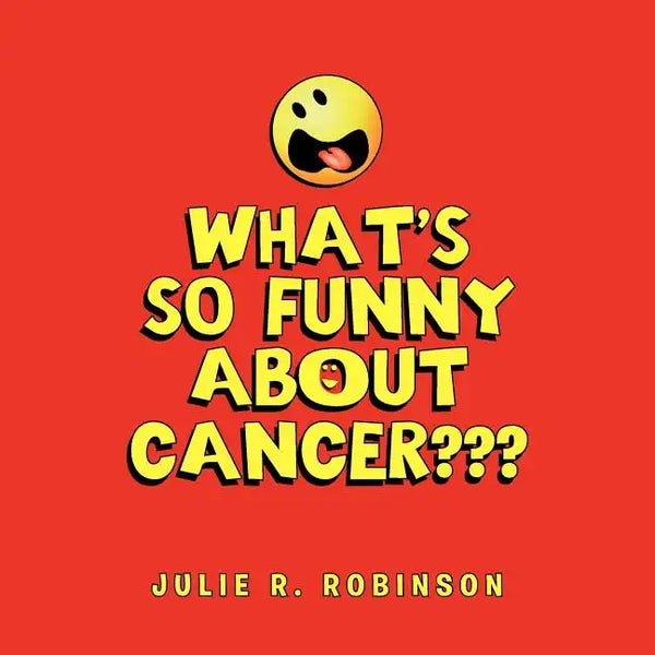 What's So Funny About Cancer - Paperback