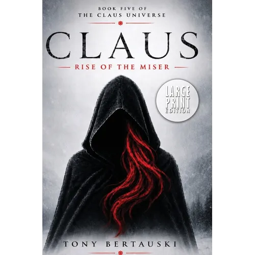 Claus: Rise of the Miser (Large Print Edition) - Paperback