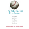The Sabermetric Revolution: Assessing the Growth of Analytics in Baseball - Paperback