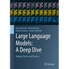 Large Language Models: A Deep Dive: Bridging Theory and Practice - Hardcover