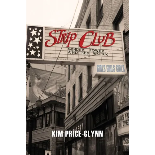 Strip Club: Gender, Power, and Sex Work - Paperback