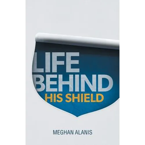Life Behind His Shield: A Daughter's Life with Her Father, a Police Officer - Paperback