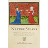 Nature Speaks: Medieval Literature and Aristotelian Philosophy - Hardcover