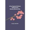 A New England Girlhood, Outlined from Memory (Beverly, MA) - Paperback