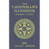 The Yachtsman's Handbook (Legacy Edition): A Classic Handbook on Sailboat Handling, Sailing Procedures, and Water Etiquette - Paperback