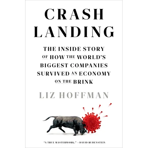 Crash Landing: The Inside Story of How the World's Biggest Companies Survived an Economy on Thebrink - Hardcover