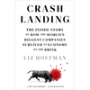 Crash Landing: The Inside Story of How the World's Biggest Companies Survived an Economy on Thebrink - Hardcover