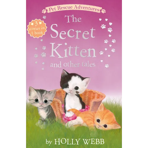 The Secret Kitten and Other Tales: The Secret Kitten; Sammy the Shy Kitten; The Brave Kitten - Paperback