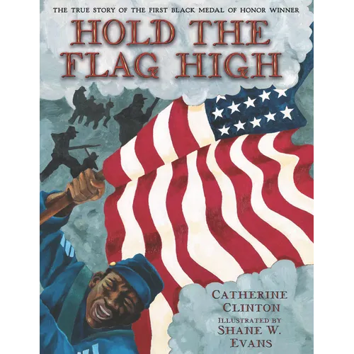 Hold the Flag High: The True Story of the First Black Medal of Honor Winner - Paperback