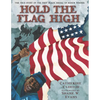 Hold the Flag High: The True Story of the First Black Medal of Honor Winner - Paperback