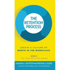 The Retention Process: Create a Culture of Worth in the Workplace - Hardcover