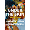 Under the Skin: The Hidden Toll of Racism on American Lives and on the Health of Our Nation - Hardcover