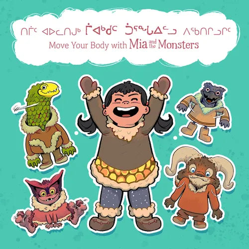 Move Your Body with MIA and the Monsters: Bilingual Inuktitut and English Edition - Hardcover