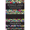 Ronald Laing: The rise and fall and rise of a radical psychiatrist - Paperback