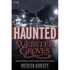 Haunted Webster Groves - Paperback