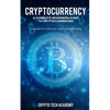 Cryptocurrency: A Complete Beginners Guide to Cryptocurrencies: Cryptocurrency Mining & Cryptocurrency Trading - Paperback
