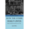 How The Other Half Lives - Hardcover
