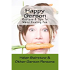Happy Gerson: Recipes And Tips to Make Healing Fun - Paperback