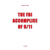 The FBI, Accomplice of 9/11 - Paperback