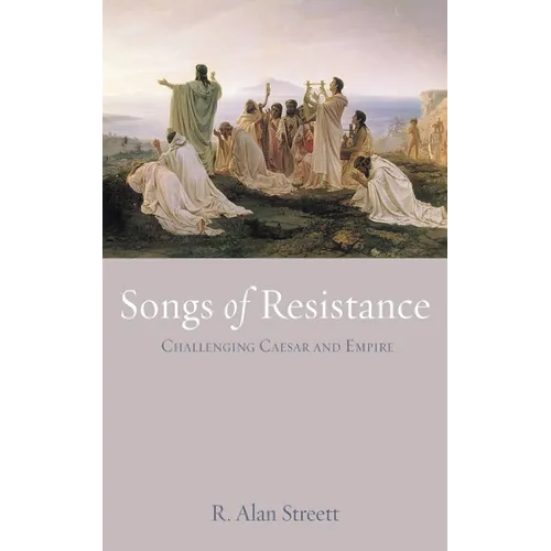 Songs of Resistance: Challenging Caesar and Empire - Paperback