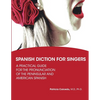 Spanish Diction for Singers: A Guide to the Pronunciation of Peninsular and American Spanish - Paperback