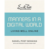 Emily Post's Manners in a Digital World: Living Well Online - Paperback