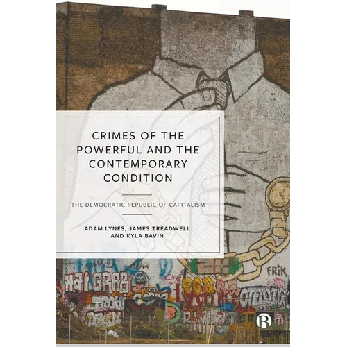 Crimes of the Powerful and the Contemporary Condition: The Democratic Republic of Capitalism - Paperback