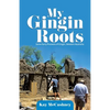 My Gingin Roots: Some Early Pioneers of Gingin, Western Australia - Paperback