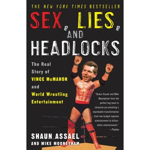 Sex, Lies, and Headlocks: The Real Story of Vince McMahon and World Wrestling Entertainment - Paperback