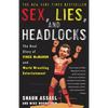 Sex, Lies, and Headlocks: The Real Story of Vince McMahon and World Wrestling Entertainment - Paperback