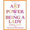 The Art and Power of Being a Lady - Paperback