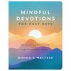 Mindful Devotions for Busy Days: 180 Inspiring Meditations and Prayers for Women - Paperback