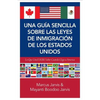 Una Guía Sencilla Sobre las Leyes de Inmigración de los Estados Unidos: Lo que usted DEBE saber cuando lega a America - Paperback